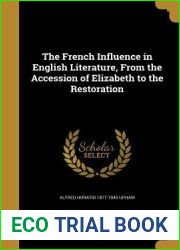 The French Influence in English Literature, From the Accession of Elizabeth to the Restoration