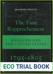 The First Rapprochement: England and the United States, 1795-1805