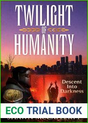 Twilight Of Humanity: Descent Into Darkness