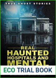 True Ghost Stories: Real Haunted Hospitals and Mental Asylums
