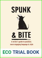 Spunk and Bite: A Writer|s Guide to Punchier, More Engaging Language and Style