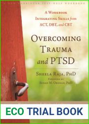 Overcoming Trauma and PTSD: A Workbook Integrating Skills from ACT, DBT, and CBT