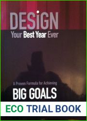 Design Your Best Year Ever: A Proven Formula For Achieving Big Goals