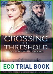 Crossing the Threshold: An Arthurian Epic Fantasy Novel (The Silver Branch Book 1)