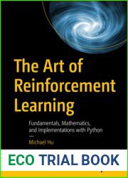 The Art of Reinforcement Learning: Fundamentals, Mathematics, and Implementations with Python