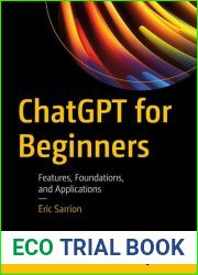 ChatGPT for Beginners: Features, Foundations, and Applications