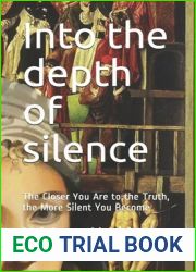 Into the depth of silence: The Closer You Are to the Truth, the More Silent You Become