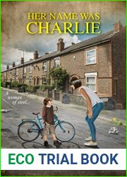 Her Name Was Charlie: A Woman of Steel… With a Heart of Gold