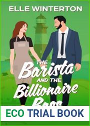 The Barista and the Billionaire Boss: A Brother|s Best Friend Enemies to Lovers Romance