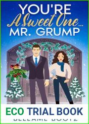 You|re A Sweet One… Mr. Grump