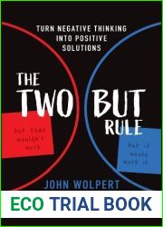 The Two But Rule: Turn Negative Thinking Into Positive Solutions