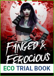 Fanged and Ferocious (Almost Human Vampire Romance #2)