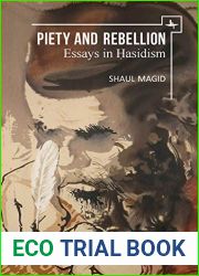 Piety and Rebellion: Essays in Hasidism (New Perspectives in Post-Rabbinic Judaism)