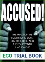 Accused!: The Trials of the Scottsboro Boys: Lies, Prejudice and the Fourteenth Amendment