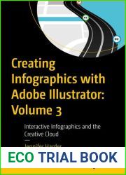 Creating Infographics with Adobe Illustrator: Volume 3: Interactive Infographics and the Creative Cloud