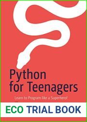 Python for Teenagers: Learn to Program like a Superhero!