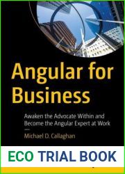 Angular for Business: Awaken the Advocate Within and Become the Angular Expert at Work