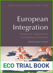 European Integration: Historical Trajectories, Geopolitical Contexts (Annual of European and Global Studies)