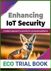 Enhancing IoT Security: A holistic approach to security for connected platforms (English Edition)