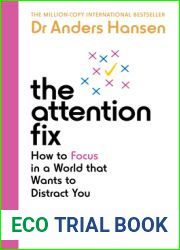 The Attention Fix: How to Focus in a World that Wants to Distract You