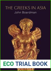 The Greeks in Asia by John Boardman (25-May-2015) Hardcover