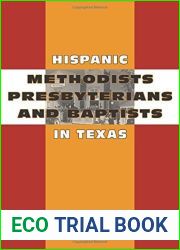 Hispanic Methodists, Presbyterians, and Baptists in Texas (Jack and Doris Smothers Series in Texas History, Life, and Culture (Paperback)) by Paul Barton (2006-05-01)
