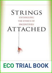 Strings Attached: Untangling the Ethics of Incentives