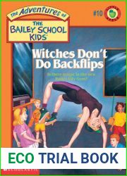 Witches Don|t Do Backflips (The Adventures of the Bailey School Kids, #10)