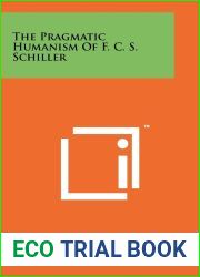 The Pragmatic Humanism Of F. C. S. Schiller