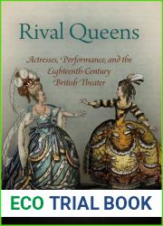 Rival Queens: Actresses, Performance, and the Eighteenth-Century British Theater
