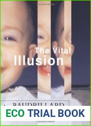 The Vital Illusion by Baudrillard, Jean, Witwer, Julia (2001) Hardcover