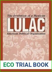 LULAC: The Evolution of a Mexican American Political Organization