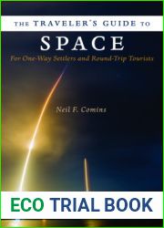 The Traveler|s Guide to Space: For One-Way Settlers and Round-Trip Tourists