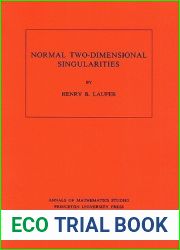Normal Two-Dimensional Singularities. (AM-71), Volume 71 (Annals of Mathematics Studies, 71)