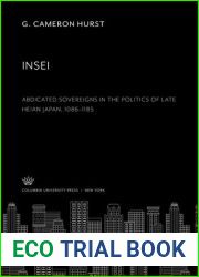 Insei: Abdicated Sovereigns in the Politics of Late Heian Japan, 1086-1185