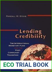 Lending Credibility: The International Monetary Fund and the Post-Communist Transition