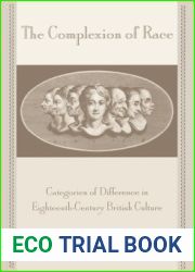 The Complexion of Race: Categories of Difference in Eighteenth-Century British Culture (New Cultural Studies)