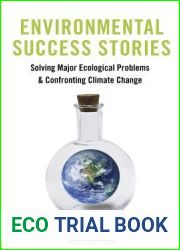 Environmental Success Stories: Solving Major Ecological Problems and Confronting Climate Change