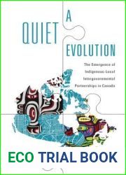 A Quiet Evolution: The Emergence of Indigenous-Local Intergovernmental Partnerships in Canada (IPAC Series in Public Management and Governance)