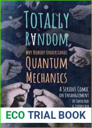 Totally Random: Why Nobody Understands Quantum Mechanics (A Serious Comic on Entanglement)