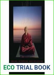 Brains, Buddhas, and Believing: The Problem of Intentionality in Classical Buddhist and Cognitive-Scientific Philosophy of Mind