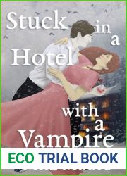 Stuck In A Hotel With A Vampire: A Standalone Paranormal Romance