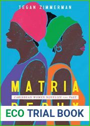 Matria Redux: Caribbean Women Novelize the Past (Caribbean Studies Series)