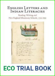English Letters and Indian Literacies: Reading, Writing, and New England Missionary Schools, 175-183 (Haney Foundation Series)