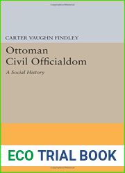 Ottoman Civil Officialdom: A Social History (Princeton Legacy Library) by Carter Vaughn Findley (2014-07-14)