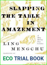 Slapping the Table in Amazement: A Ming Dynasty Story Collection