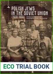 Polish Jews in the Soviet Union (1939-1959): History and Memory of Deportation, Exile, and Survival