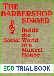 The Barbershop Singer: Inside the Social World of a Musical Hobby