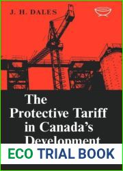 The Protective Tariff in Canada|s Development