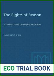 The Rights of Reason: A Study of Kant|s Philosophy and Politics